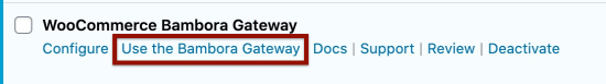 Switching to the Bambora Gateway mode in the plugin listing.