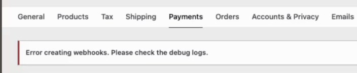 Error creating webhooks. Please check the debug logs. Message that shows at the top of the gateway's Settings page when webhooks fail to be created.