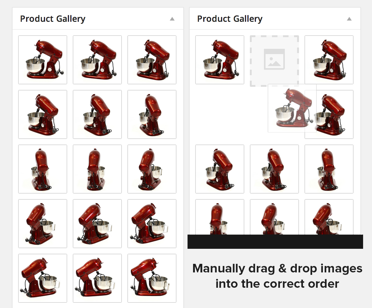 It's very easy to drag & drop images into order w ithin the Product Gallery meta box if need be!