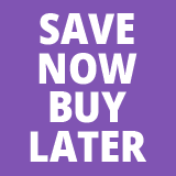Save Now Buy Later