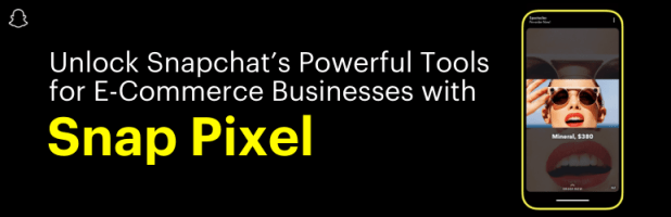 Unlock Snapchat's powerful tools for e-commerce businesses with Snap Pixel