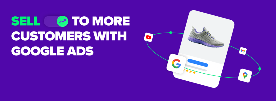 Sectiona banner with copy "Sell to more customers with Google Ads