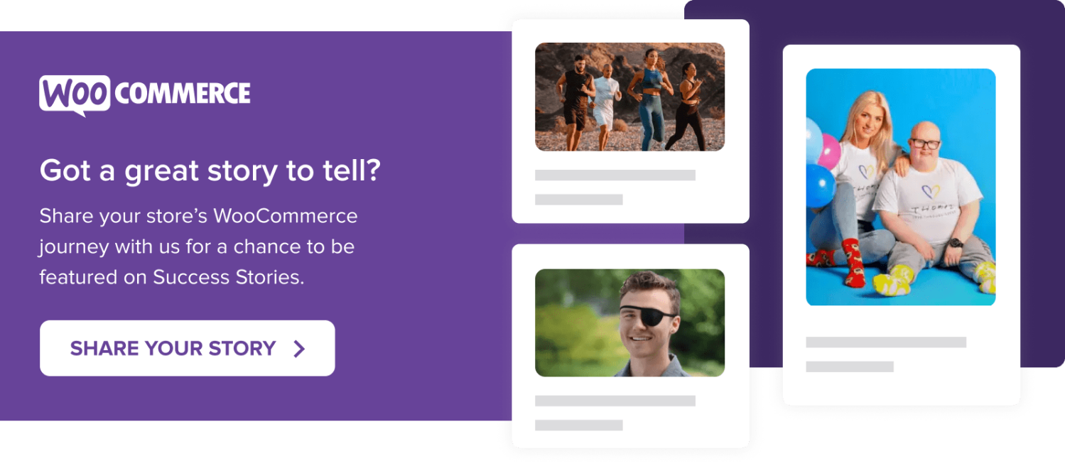 Share your WooCommerce journey with us for a chance to be featured on Success Stories