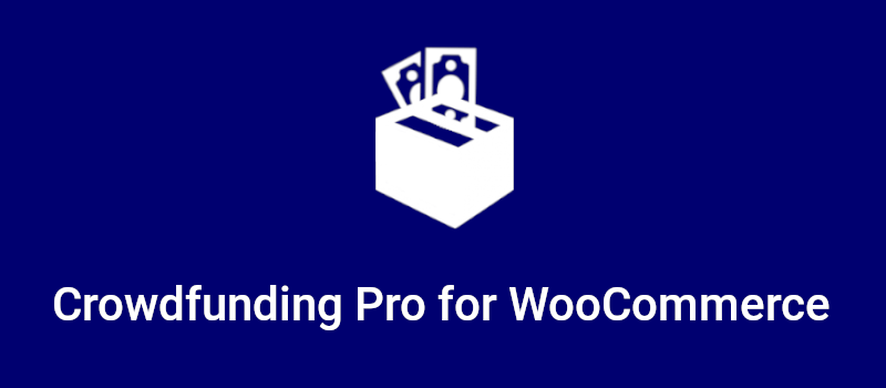 Crowdfunding Pro for WooCommerce