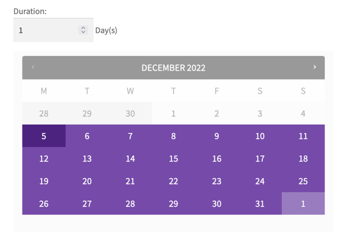 When the setting"Enable Calendar Range Picker?" is not enabled, a Duration selector above the calendar needs to be used. to indicates the number of days required