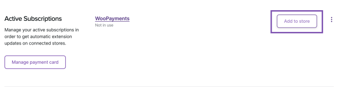 The 'Add to store' button for your active WooCommerce.com subscriptions.