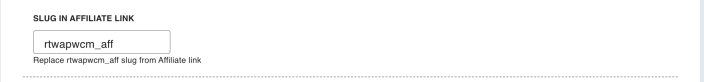 The Slug in Affiliate Link setting under Advanced Features, replacing the default rtwapwcm_aff parameter in referral links.