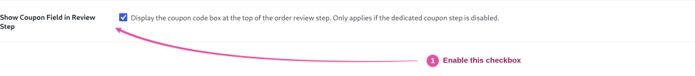 Show Coupon Field in Review Step setting with a pink arrow pointing to its enabled checkbox.