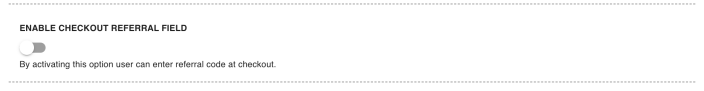 The Enable checkout referral field switch under Bonuses > Bonus settings