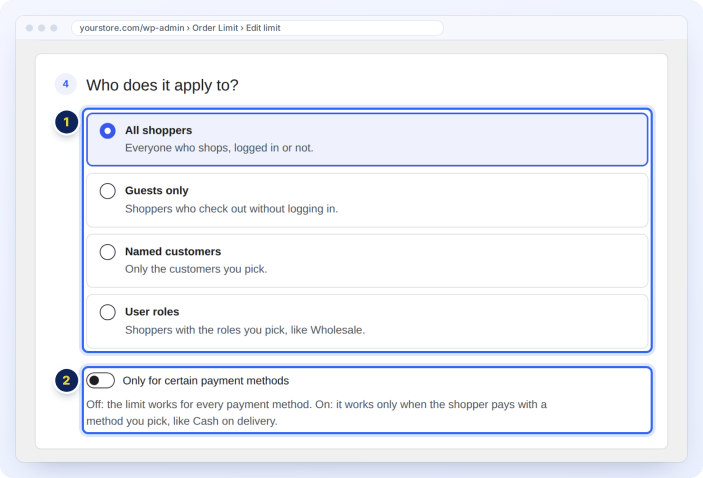 Choose who an order limit applies to: all shoppers, guests, named customers or user roles, and payment methods