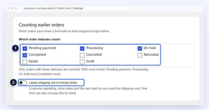 Choose which order statuses count as earlier orders, and leave shipping out of money limits