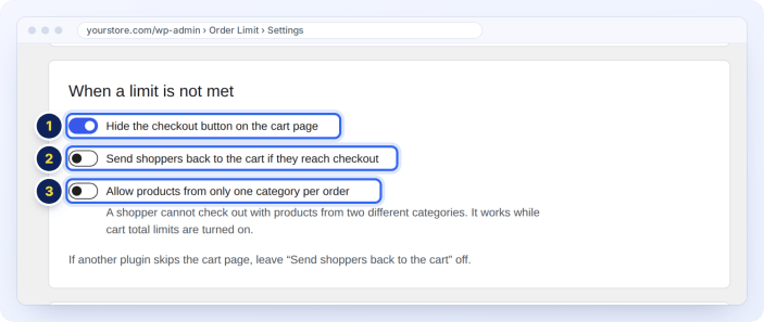 Hide the checkout button until the cart meets every limit, send shoppers back to the cart, or allow one category per order