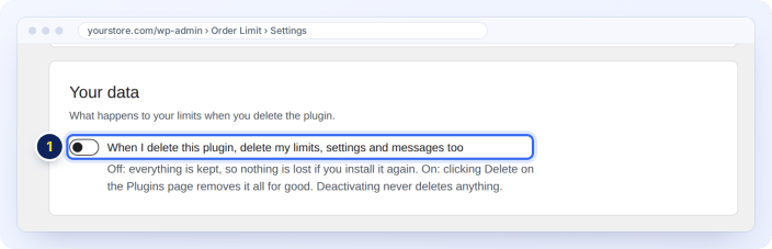 Choose whether deleting the plugin also deletes your limits, settings and messages