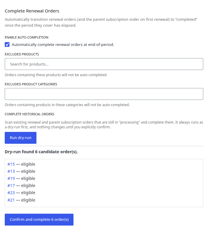 The Complete Renewal Orders settings section, showing the enable option, product and category exclusions, and a dry run that found six orders to complete.